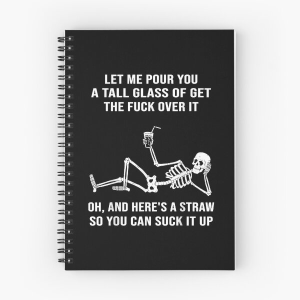 Item preview, Let Me Pour You A Tall Glass Of Get The Fuck Over It designed and sold by blockerbab.