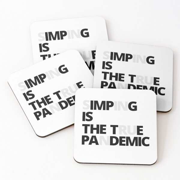 Item preview, SIMPING is the true Pandemic. designed and sold by Tiredmenphilo.