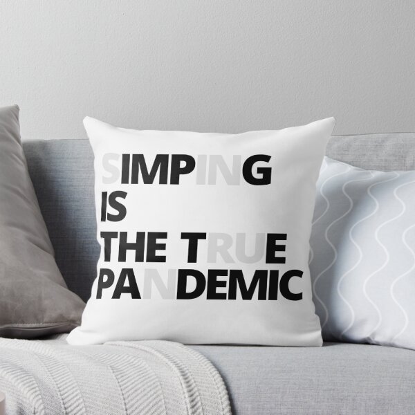 Item preview, SIMPING is the true Pandemic. designed and sold by Tiredmenphilo.
