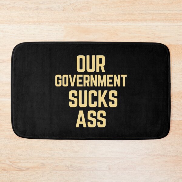 Item preview, Our Government Sucks Ass designed and sold by Legit Hooligan.