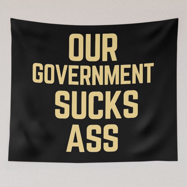 Item preview, Our Government Sucks Ass designed and sold by Legit Hooligan.