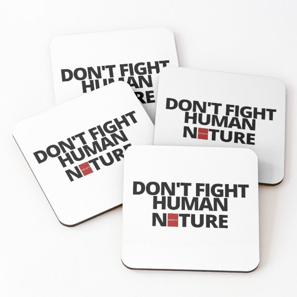 Item preview, DON'T FIGHT human nature, EXPLOIT it. designed and sold by Tiredmenphilo.