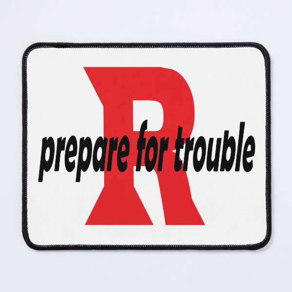 Team Rocket - Prepare For Trouble Mouse Pad