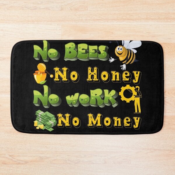 Item preview, No bees no honey no work no money designed and sold by pnkpopcorn.