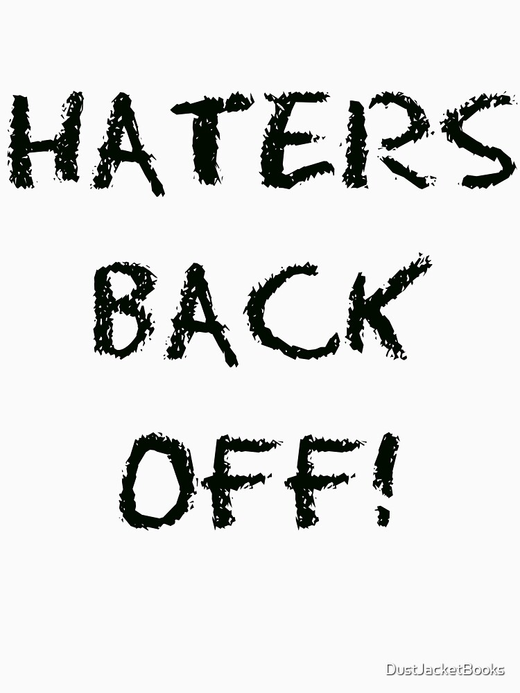 "Haters Back Off!" Tshirt by DustJacketBooks Redbubble netflix tshirts miranda sings t