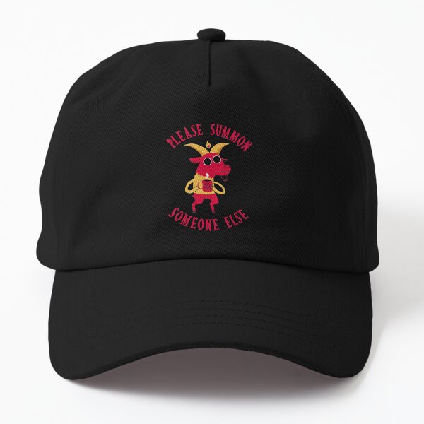 Summon Someone Else Dad Hat