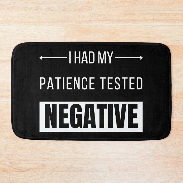Item preview, I Had My Patience Tested I'm Negative Sarcastic Funny Quote designed and sold by Jewelspride.