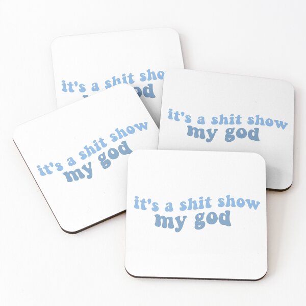 Item preview, its a shit show my god peter mcpoland lyrics shit show blue designed and sold by emcazalet.