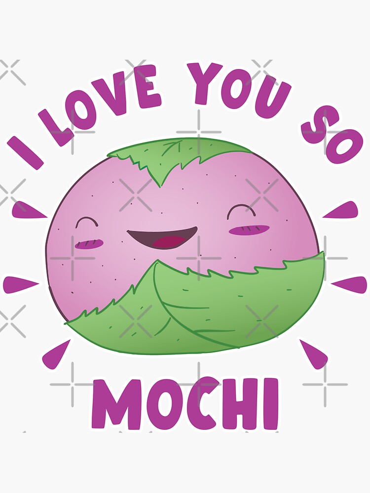 i love so mochi