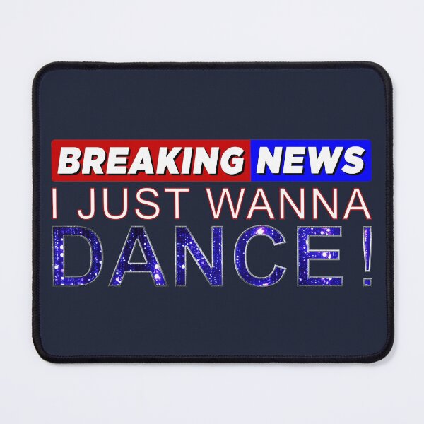 Item preview, BREAKING NEWS - I JUST WANNA DANCE 2 designed and sold by KoolDsignsDANCE.