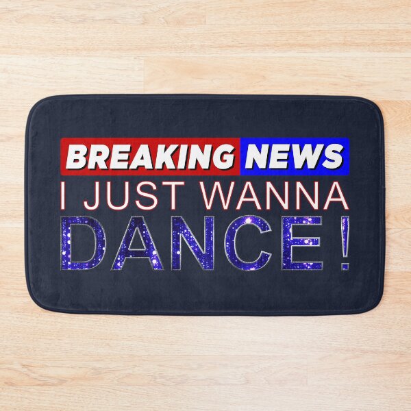 Item preview, BREAKING NEWS - I JUST WANNA DANCE 2 designed and sold by KoolDsignsDANCE.