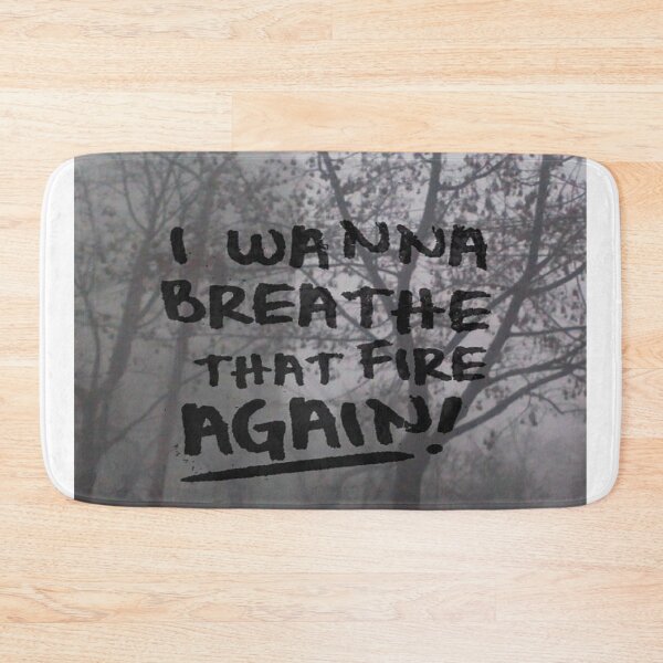 Item preview, i wanna breathe that fire again designed and sold by bobykurcel.