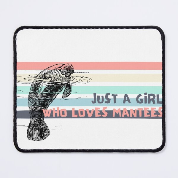 Item preview, Just a Girl Who Loves Mantees designed and sold by Nxt-Lvl-Awesome.