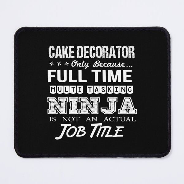 Item preview, Cake Decorator T Shirt - Multitasking Ninja Job Gift Item Tee designed and sold by zubakbrita.