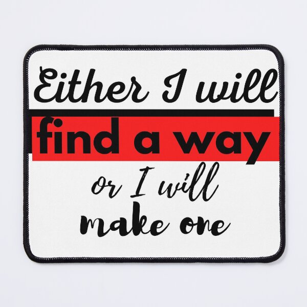 Item preview, Either i will find a way or i will make one. designed and sold by SPfashon.