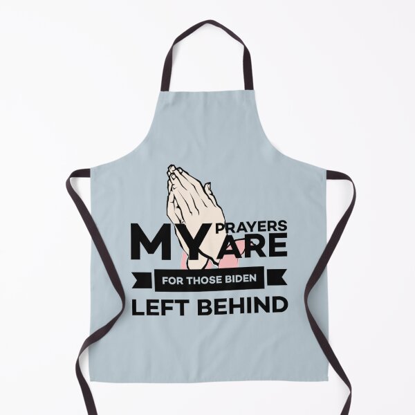 Item preview, Prayers for Those Biden Left Behind designed and sold by Twittlefish.