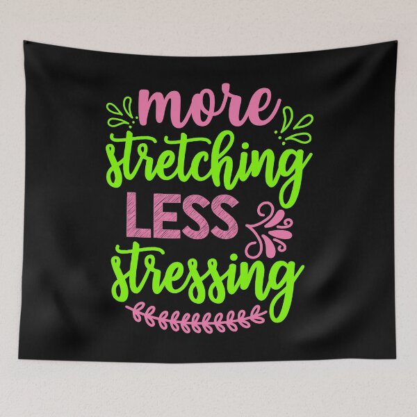Item preview, More Stretching Less Stressing Yoga Quote designed and sold by D3monic.