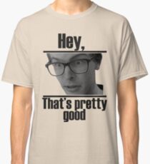 Hey, that's pretty good IDubbbzTV alternate Classic T-Shirt