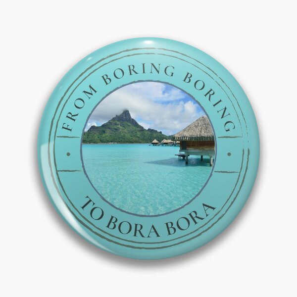 Item preview, From boring boring to Bora Bora designed and sold by Designforoz.