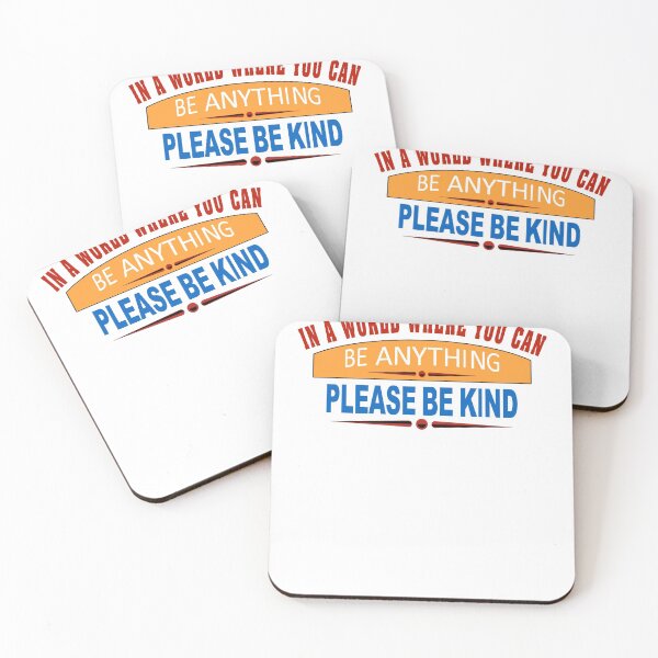 Item preview, In A World Where You Can Be Anything Please Be Kind Worldwide Slogan designed and sold by uta917.