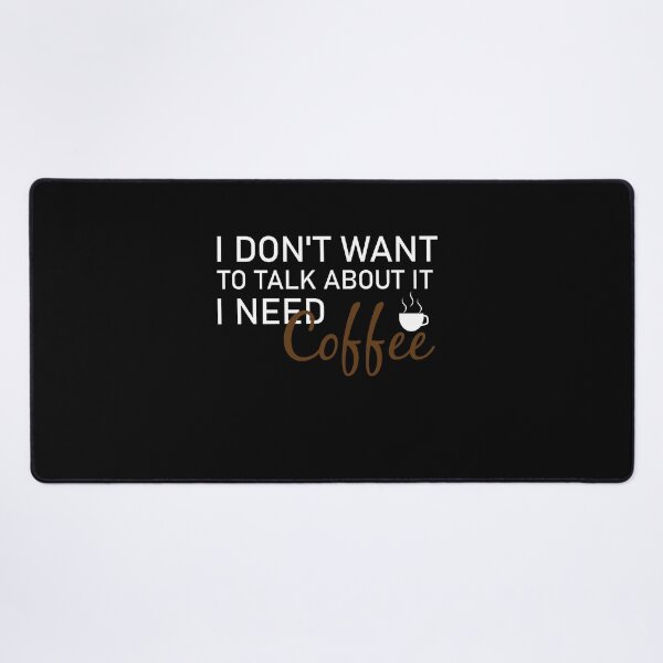 Item preview, I don't want to talk about it i need coffee, Café macchiato caffeine, coffee, coffee shops, Coffea designed and sold by adjamine.