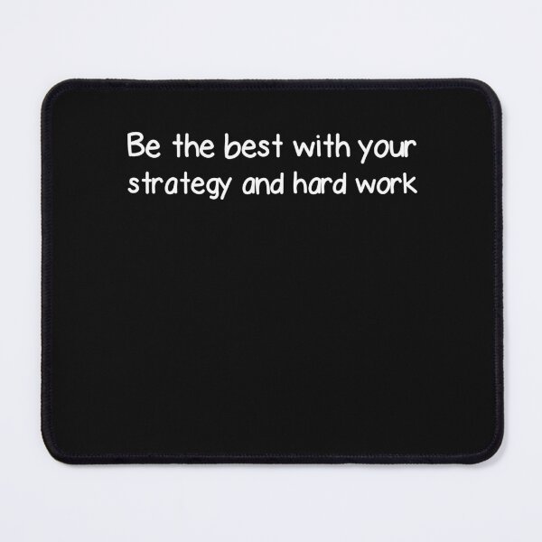 Item preview, Be the best with your strategy and hard work designed and sold by Txxmstore.