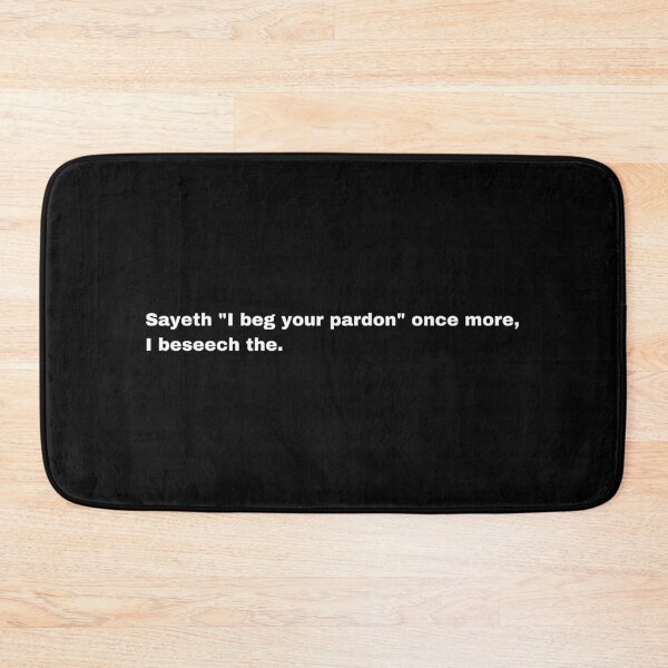 Item preview, Black and White Text based - I beseech thee.  designed and sold by OffensiveTCG.