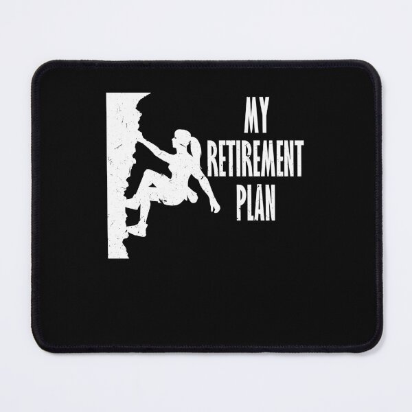 Item preview, Copy of My Retirement Plan Climbing For Camper Hiker designed and sold by Tom2468.