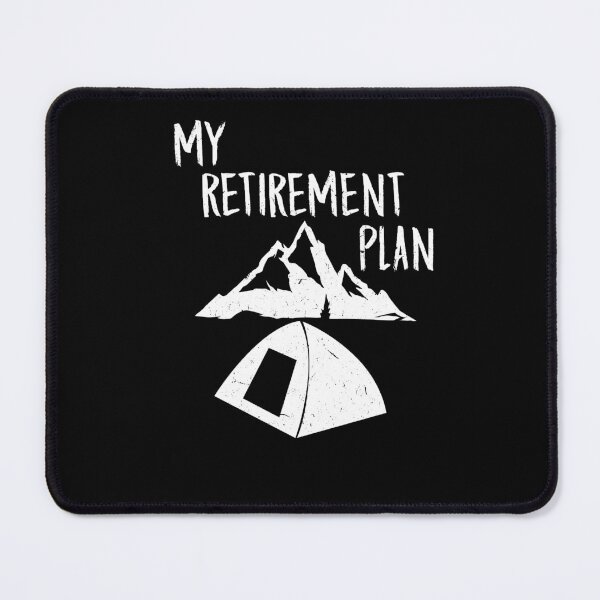 Item preview, My Retirement Plan Camping For Camper Hiker designed and sold by Tom2468.