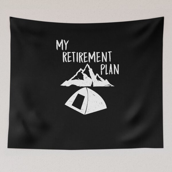 Item preview, My Retirement Plan Camping For Camper Hiker designed and sold by Tom2468.