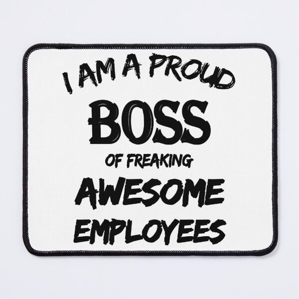 Item preview, I Am A Proud Boss Of Freaking Awesome Employees T-Shirt, Funny Workplace Foreman Employee t-shirt,Gift for Employees lovers. designed and sold by mHmShop.