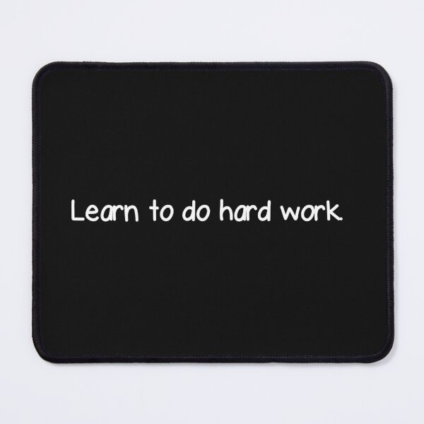 Item preview, Learn to do hard work designed and sold by Txxmstore.
