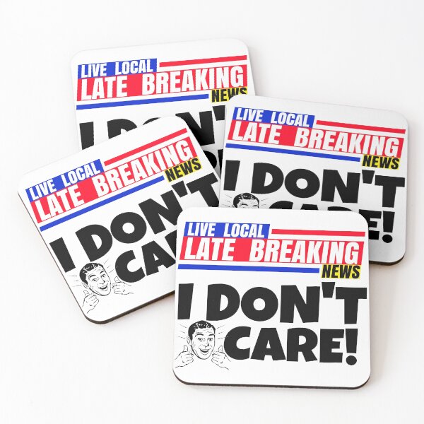 Item preview, Late Breaking News, I Don't Care designed and sold by CharJens.