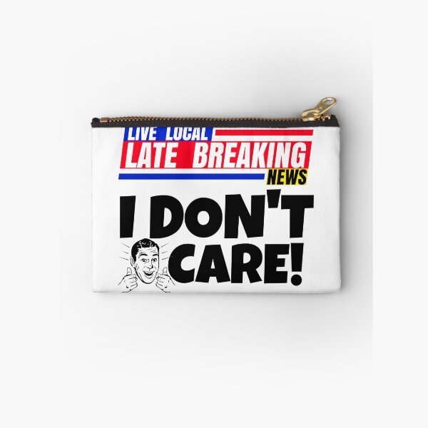 Item preview, Late Breaking News, I Don't Care designed and sold by CharJens.