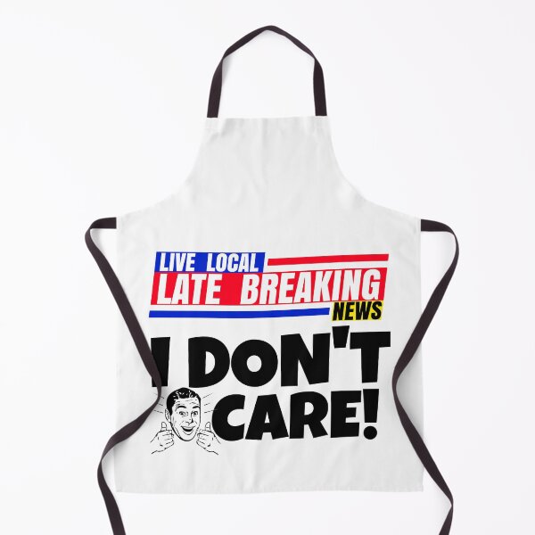Item preview, Late Breaking News, I Don't Care designed and sold by CharJens.