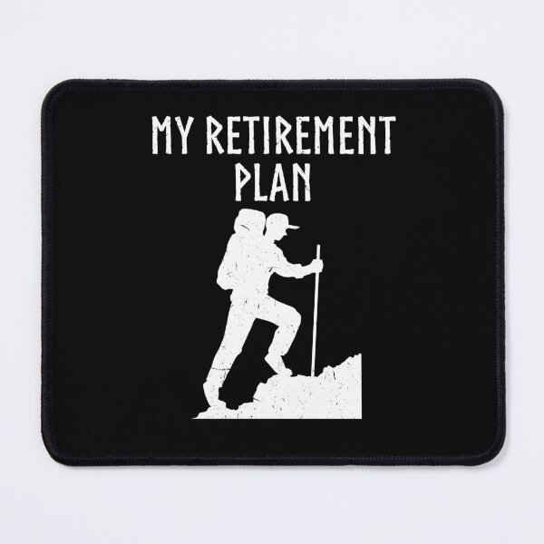 Item preview, My Retirement Plan Hiking For Camper Hiker designed and sold by Tom2468.