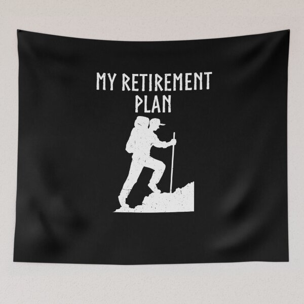 Item preview, My Retirement Plan Hiking For Camper Hiker designed and sold by Tom2468.