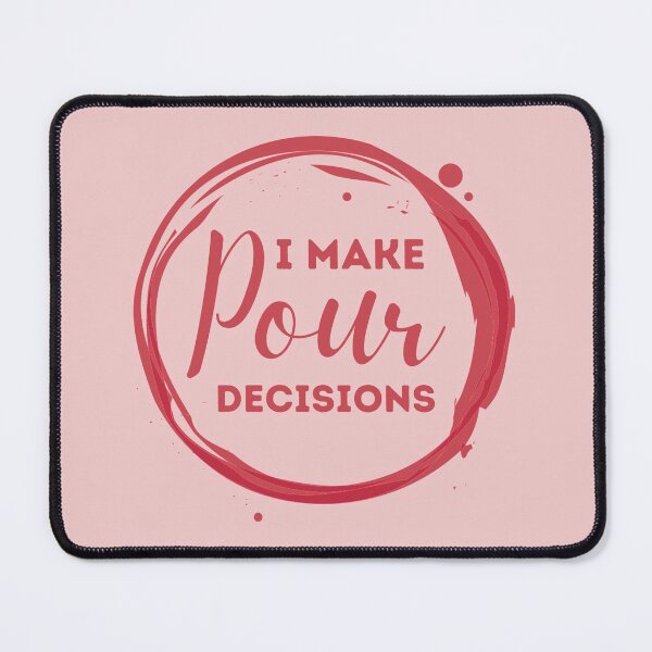 Item preview, I Make Pour Decisions designed and sold by adayla-design.