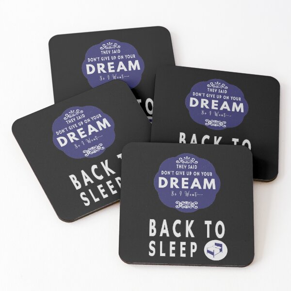 Item preview, They Said Don't Give Up On Your Dream Back To Sleep designed and sold by FridPix.