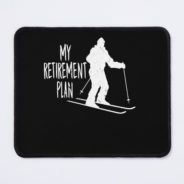 Item preview, My Retirement Plan Go Skiing Ski lover designed and sold by Tom2468.