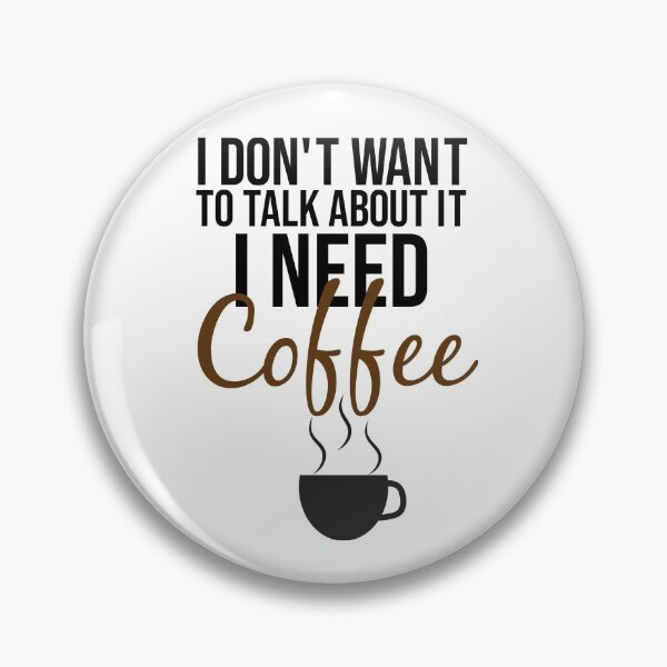 Item preview, I don't want to talk about it i need coffee, Café macchiato caffeine, coffee, coffee shops, Coffea designed and sold by adjamine.