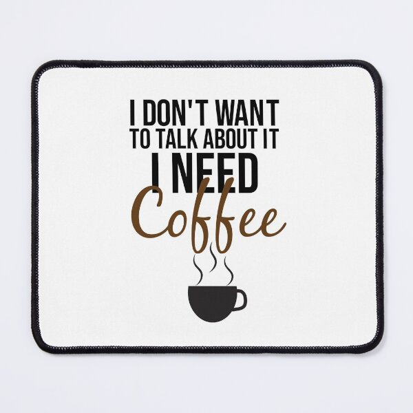 Item preview, I don't want to talk about it i need coffee, Café macchiato caffeine, coffee, coffee shops, Coffea designed and sold by adjamine.
