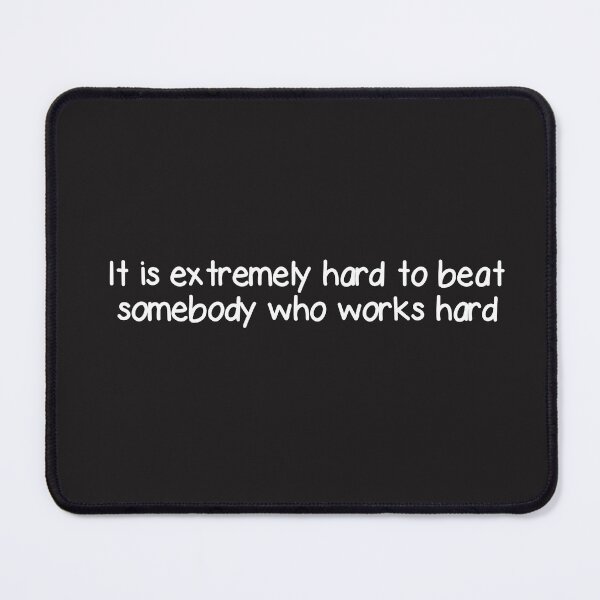 Item preview, It is extremely hard to beat Somebody who works hard designed and sold by Txxmstore.