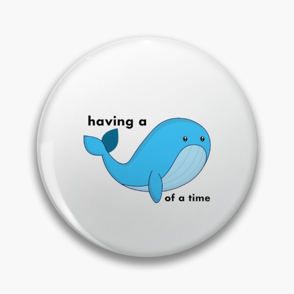 Item preview, Having A Whale Of A Time designed and sold by memeasaurus.