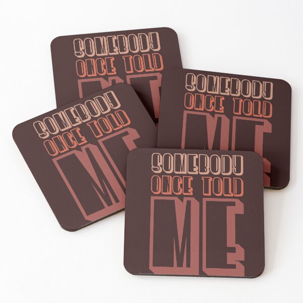 Item preview, Somebody Once Told Me designed and sold by inkset.