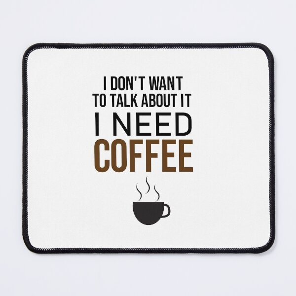 Item preview, I don't want to talk about it i need coffee, Café macchiato caffeine, coffee, coffee shops, Coffea designed and sold by adjamine.