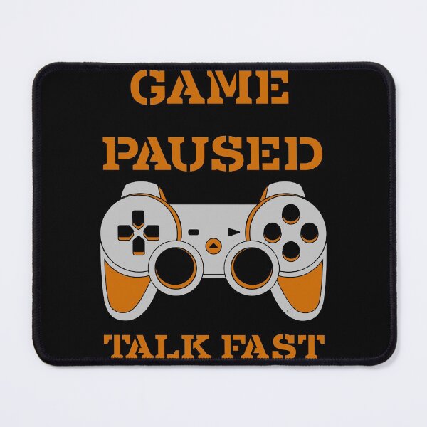 Item preview, Game paused talk fast designed and sold by 1DaisyChainLane.