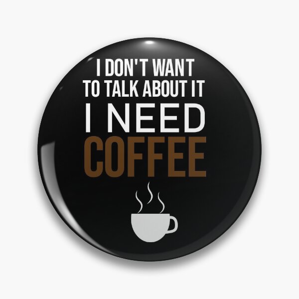 Item preview, I don't want to talk about it i need coffee, Café macchiato caffeine, coffee, coffee shops, Coffea designed and sold by adjamine.
