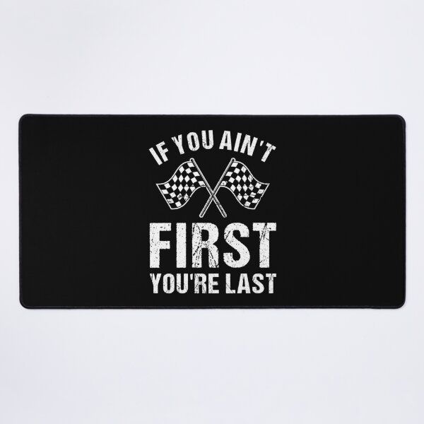 Item preview, If You Ain't First You're Last designed and sold by TashaVector.