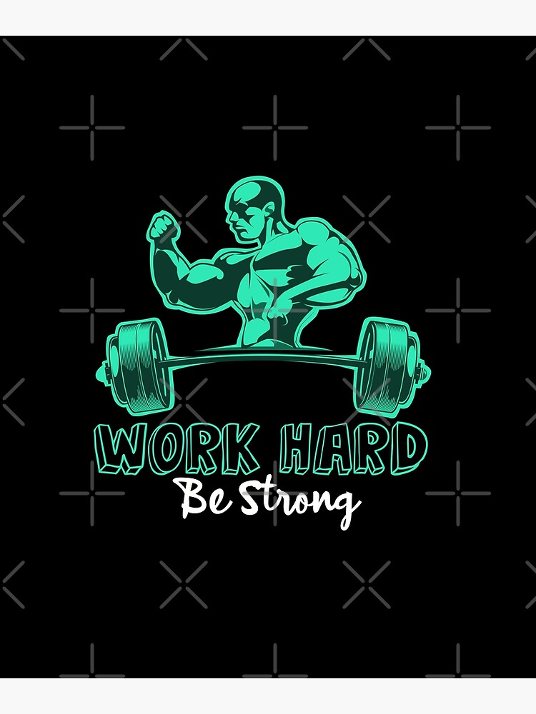 "Work Hard Be Strong- Gym Workout - Gym - Gym Weightlifting " Poster ...